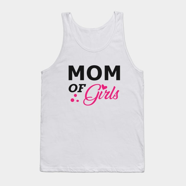 Mom of girls Tank Top by KC Happy Shop